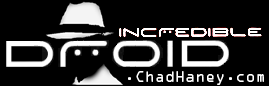 Droid Incredible @ ChadHaney.com